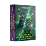 Black Library Warhammer 40k The Wicked And The Warped (Hb)