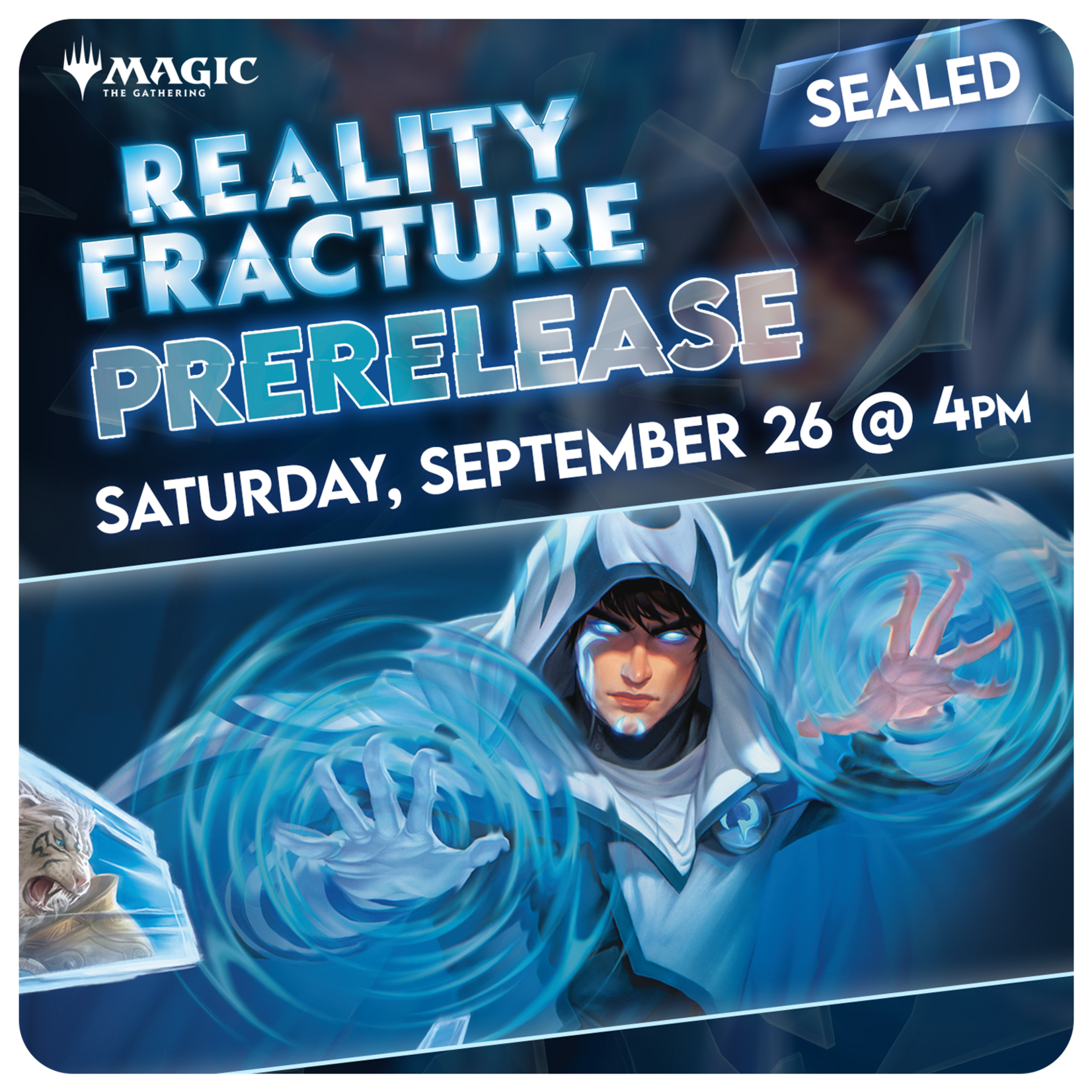 09/26 Saturday @ 4 PM - Reality Fracture Pre-Release [Sealed]
