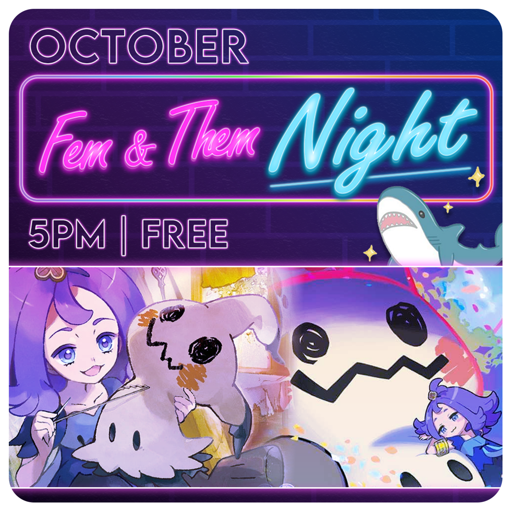 10/25 Sunday @ 5 PM - Fem & Them Night October (Date subject to change)