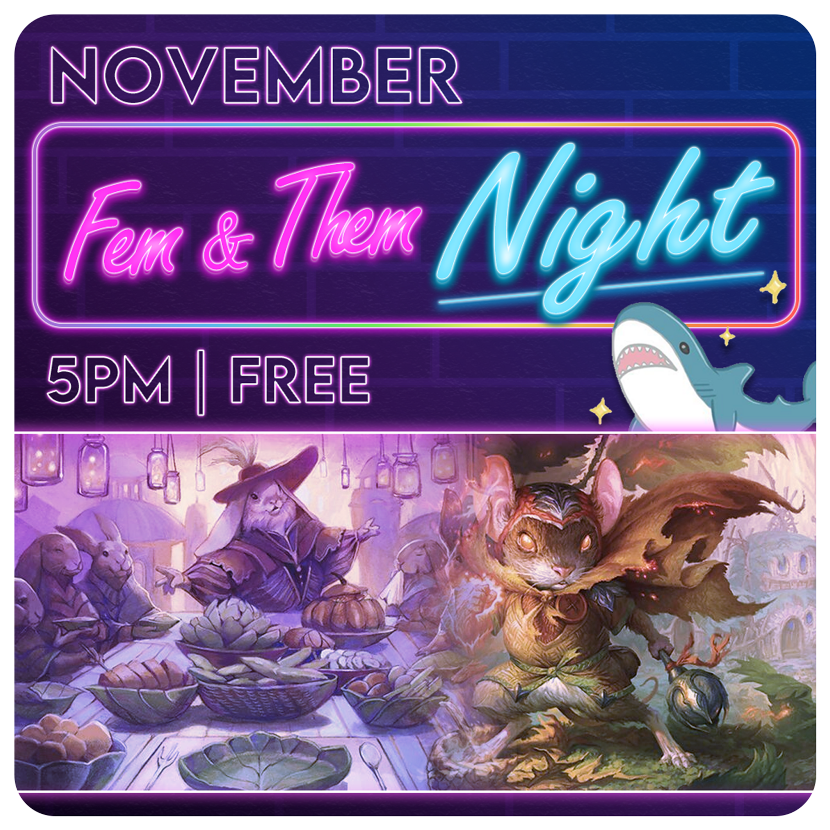 11/28 Saturday @ 5 PM - Fem & Them Night November (Date subject to change)