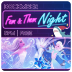12/19 Saturday @ 5 PM - Fem & Them Night December (Date subject to change)