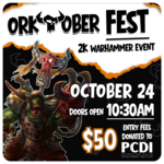 Warhammer Events 10/24 Saturday @ 10:30 AM - Warhammer 40k Orktoberfest 2026 Memorial Tournament [2k Points]