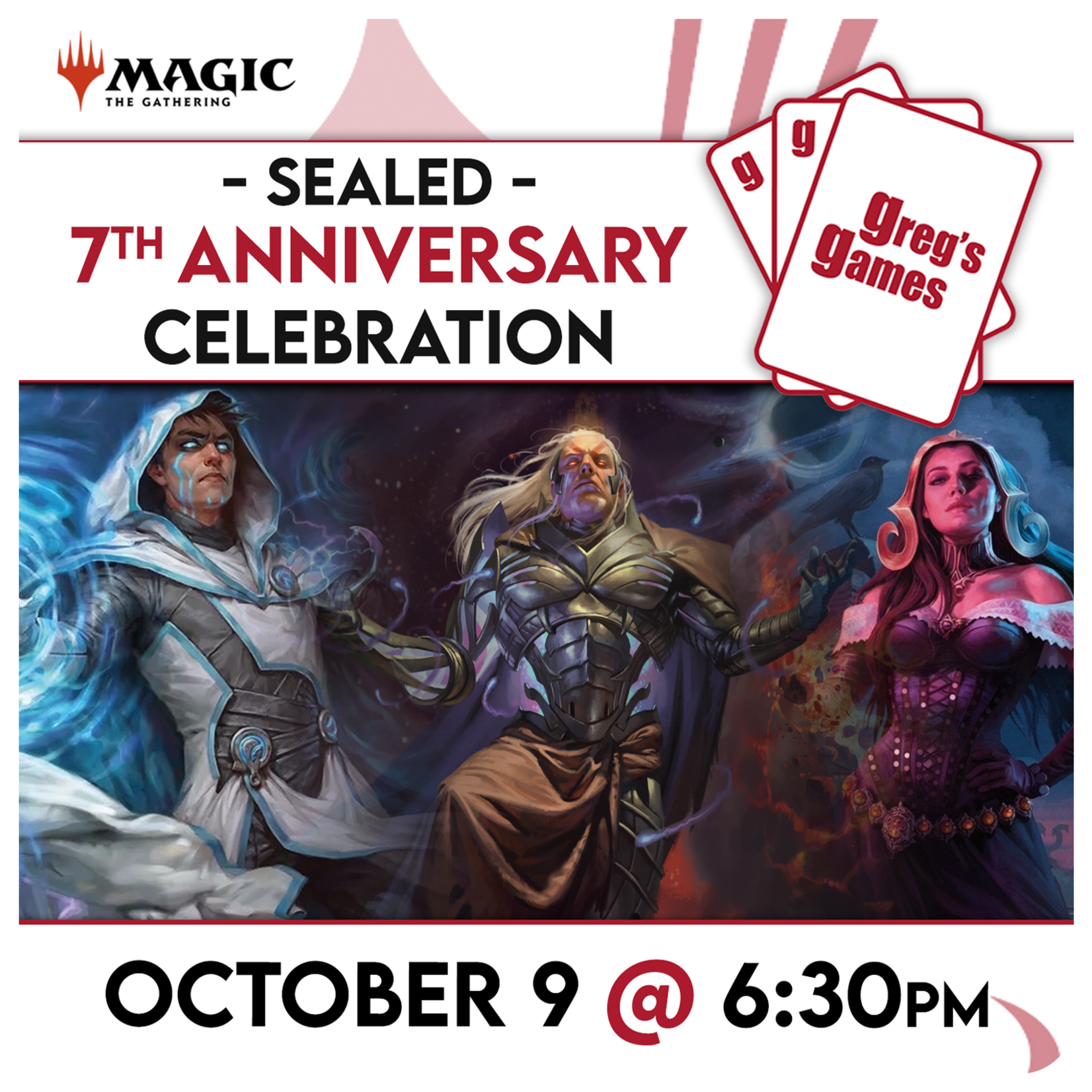 Magic: the Gathering Events 10/09 Friday @ 6:30 Greg's Games 7-Year Anniversary Sealed Event