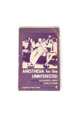 University Park Press Anesthesia for the Uninterested by Alexander Birch