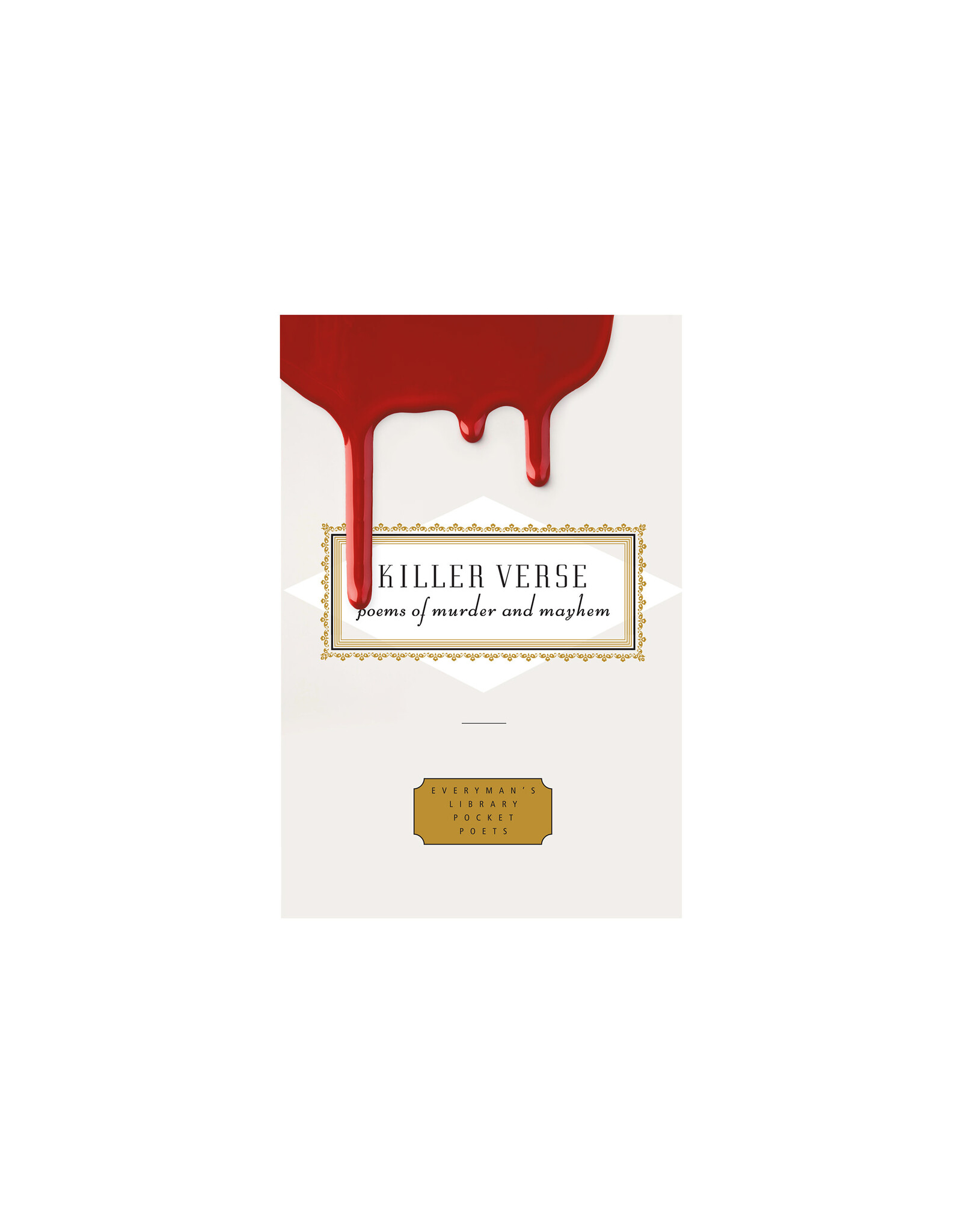 Everyman's Library Killer Verse: Poems About Murder and Mayhem Pocket Poets