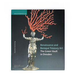 Renaissance and Baroque Treasury Art: The Green Vault in Dresden