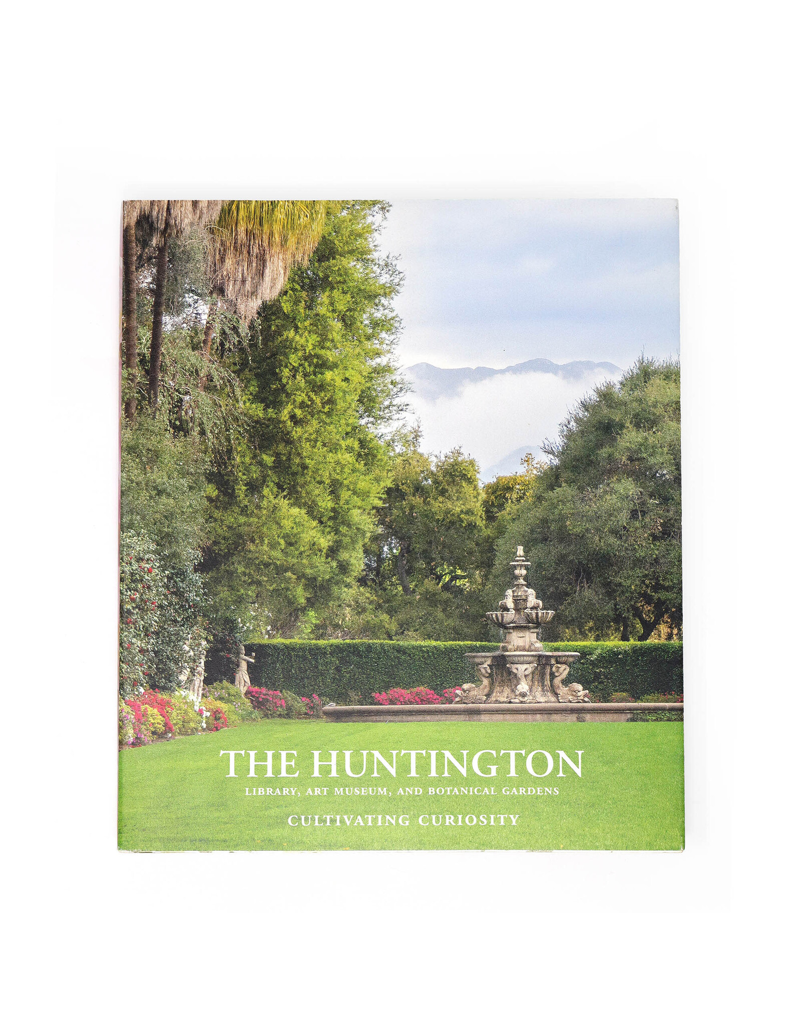 The Huntington: Library, Art Museum, and Botanical Gardens—Cultivating Curiosity, 2nd Edition