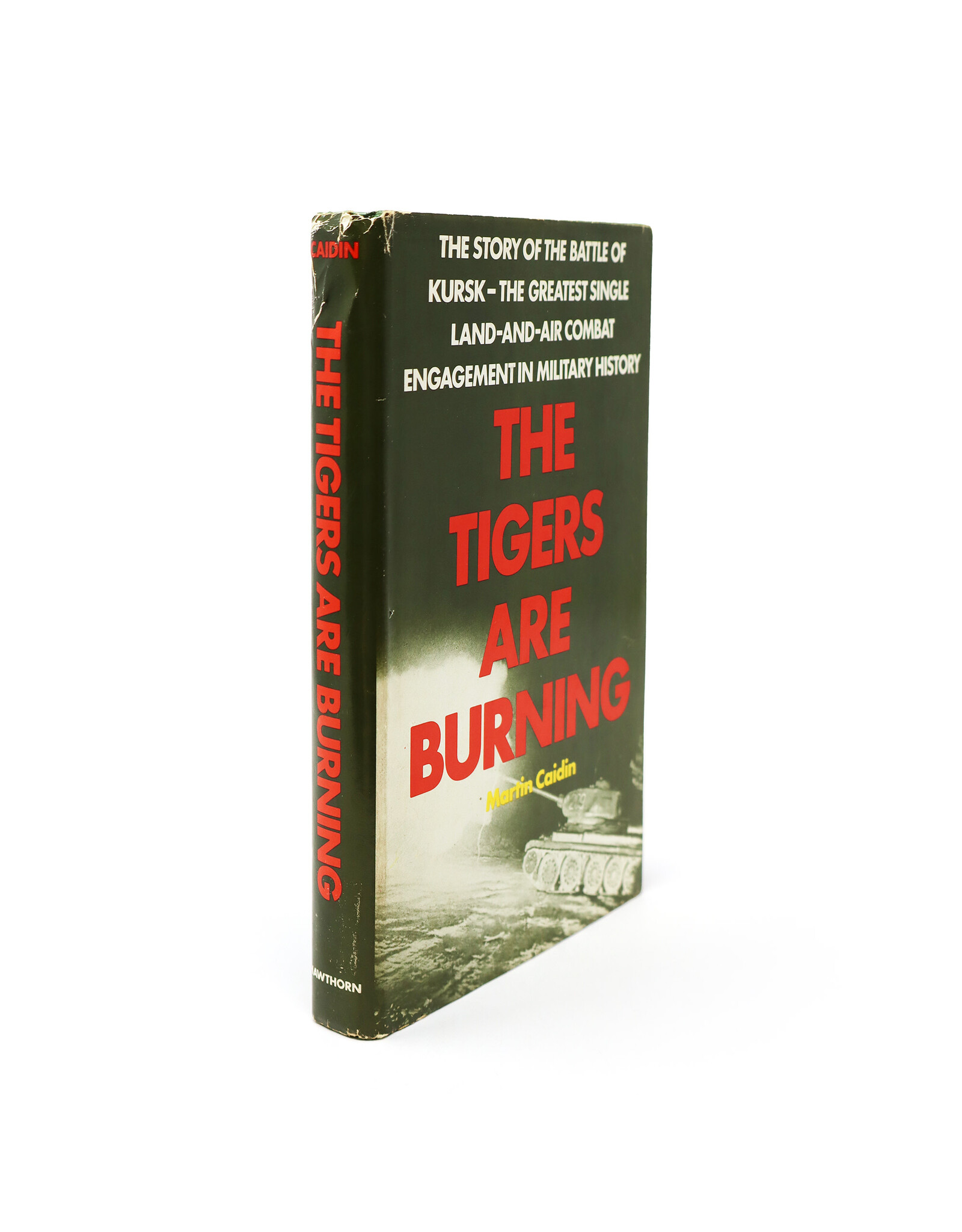 The Tigers Are Burning: The Story of the Battle of Kursk—the Greatest Single     Land-and-Air Combat Engagement in Military History