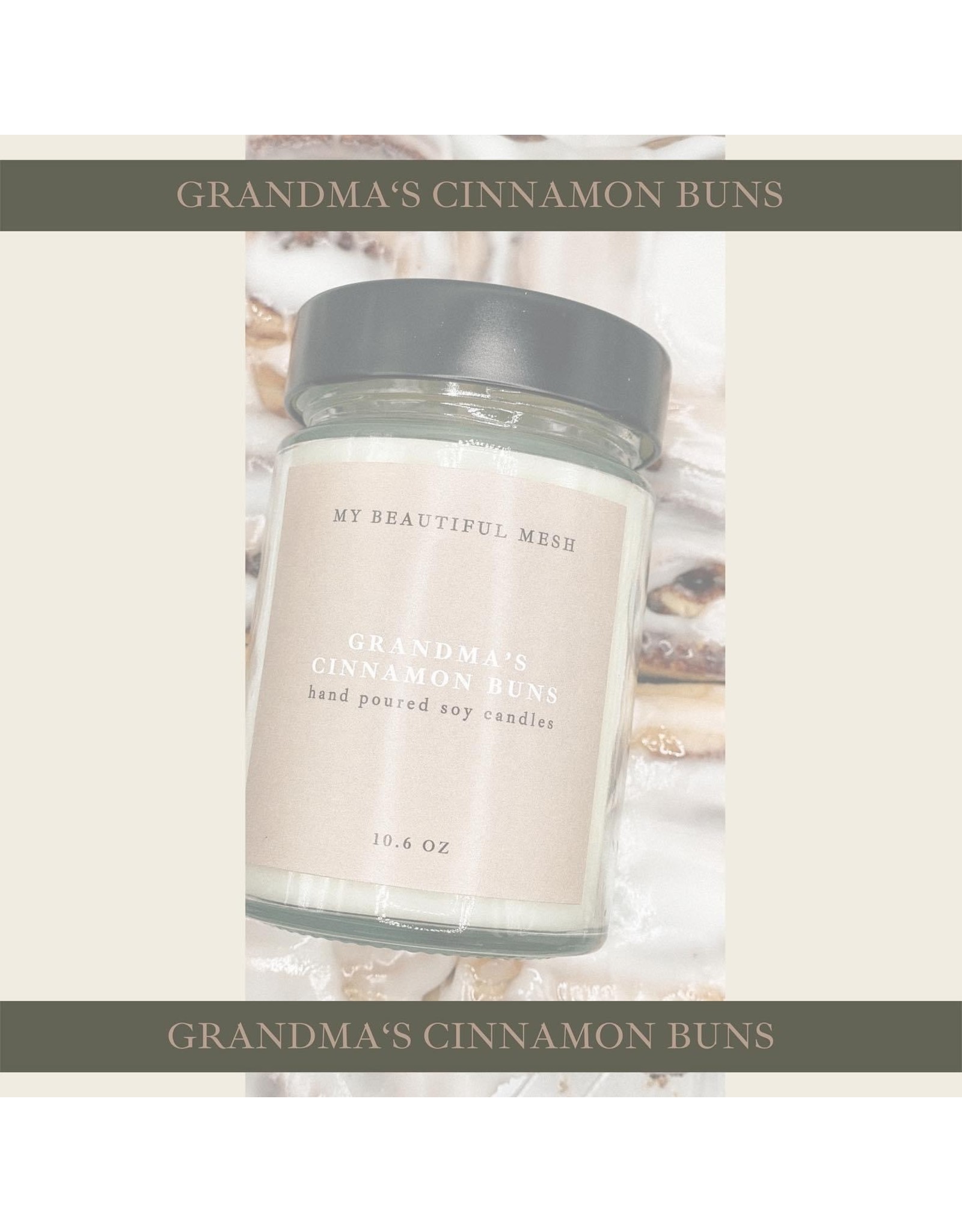 My Beautiful Mesh Grandma's Cinnamon Buns, Candle 10.6oz