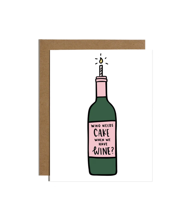 Who Needs Cake When We Have Wine? Card