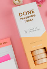 CHEZ GAGNE Done Parenting Today Shower Steamers