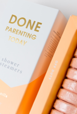 CHEZ GAGNE Done Parenting Today Shower Steamers
