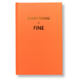 CHEZ GAGNE Everything Is Fine Hardcover Journal