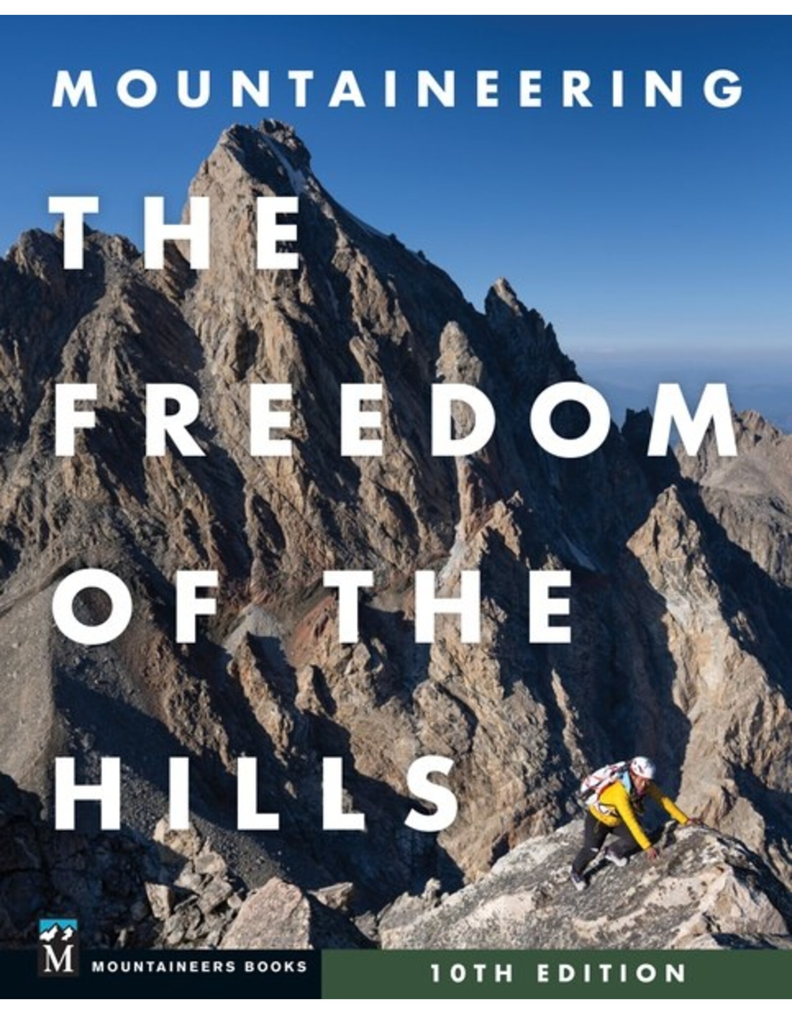 MOUNTAINEERING: THE FREEDOM OF THE HILL