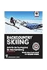 BACKCOUNTRY SKIING: SKILLS FOR SKI TOURING AND MOUNTAINEERING