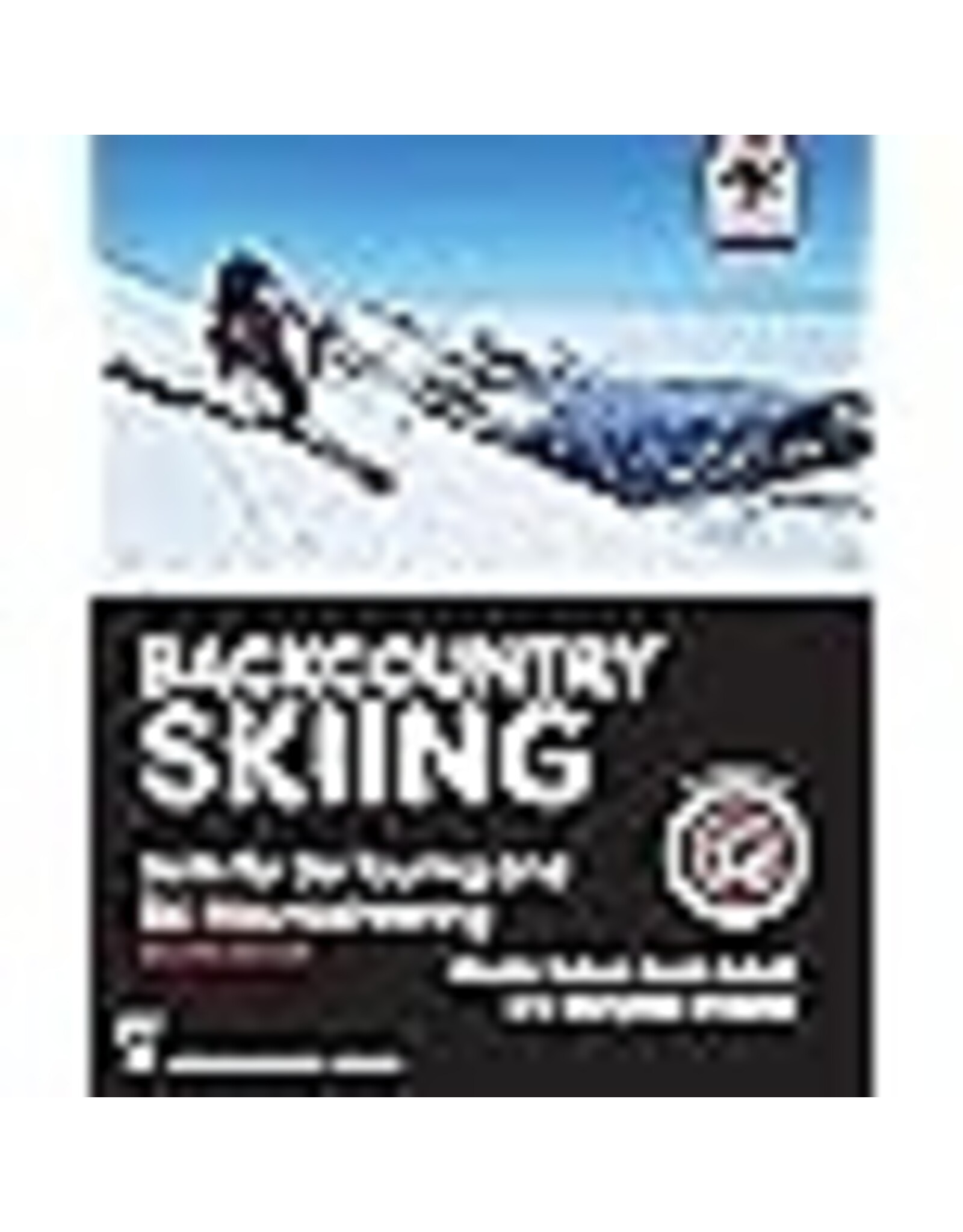 BACKCOUNTRY SKIING: SKILLS FOR SKI TOURING AND MOUNTAINEERING