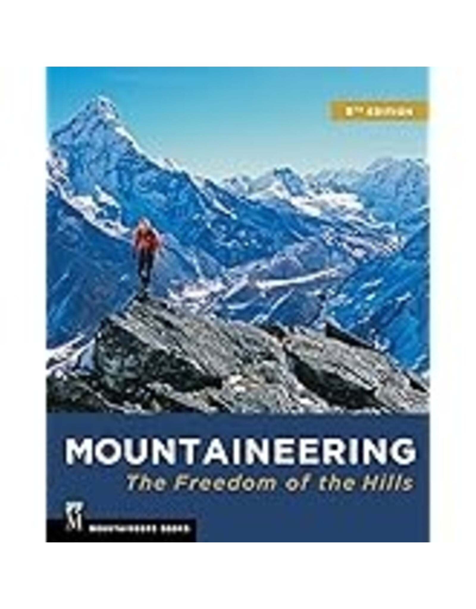 MOUNTAINEERING: THE FREEDOM OF THE HILL