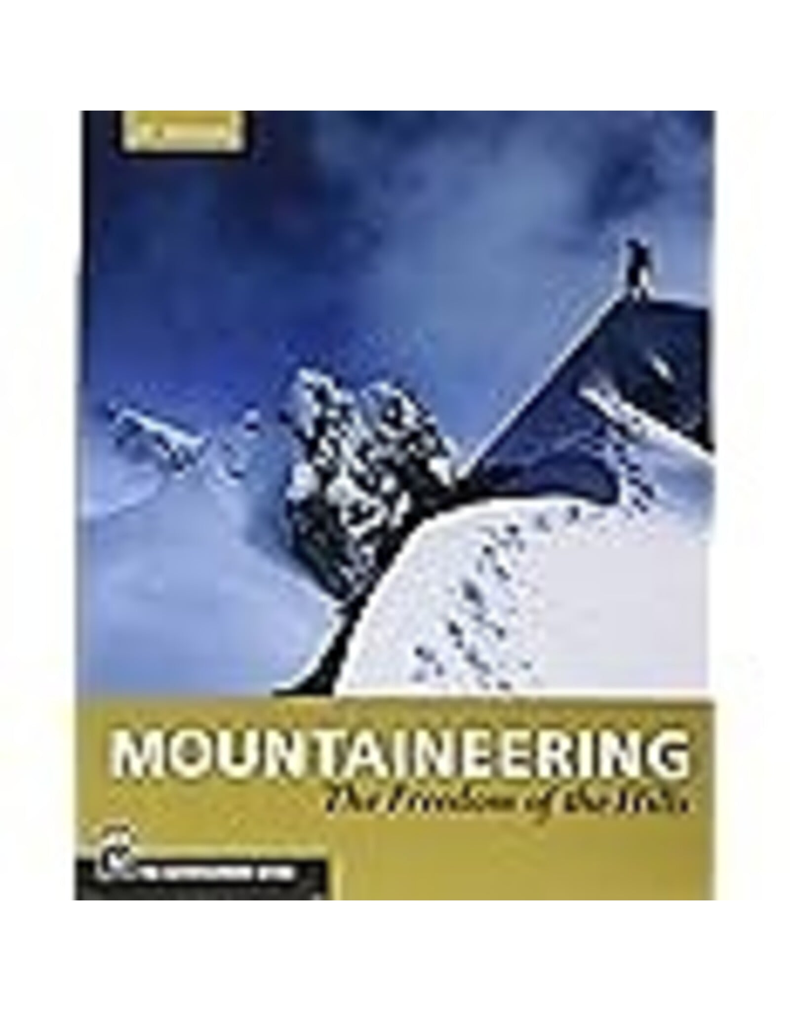 MOUNTAINEERING: THE FREEDOM OF THE HILL