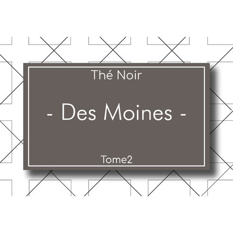 THÉ TOME2 - NOIR - Des Moines
