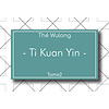 THÉ TOME2 - WULONG - Ti Kuan Yin