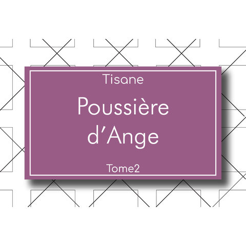 THÉ TOME2 - TISANE - Poussière d'Ange