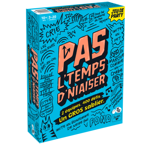PAS L'TEMPS D'NIAISER !