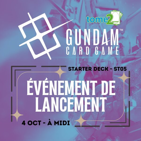 tome2 GUNDAM - ÉVÉNEMENT DE LANCEMENT - 4 OCT - STARTER DECK ST05