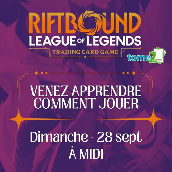 tome2 RIFTBOUND - EVENT - Comment jouer - Dimanche 28 sept - à midi
