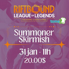 tome2 RIFTBOUND - SUMMONER SKIRMISH - 31 jan - 11h