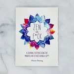 Zen as F*ck A Journal for Not Giving a F*ck