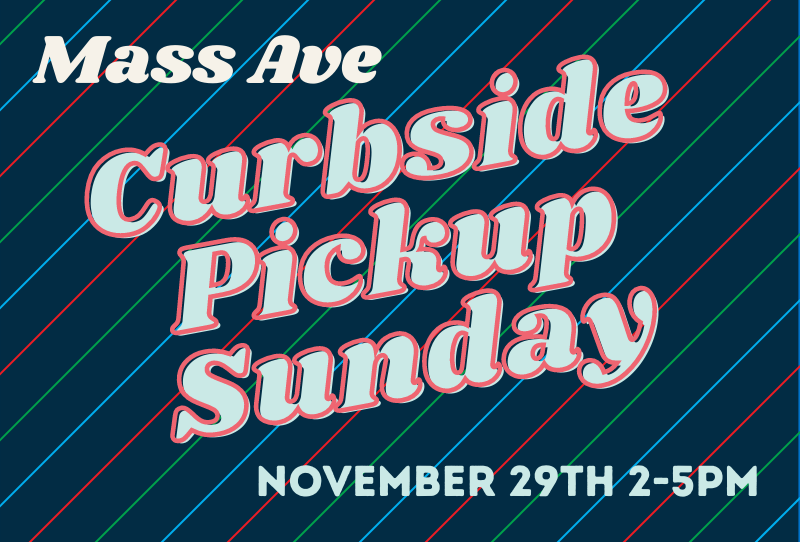 Mass Ave Drive-Thru Pickup Event is this Sunday, November 29 from 2-5pm