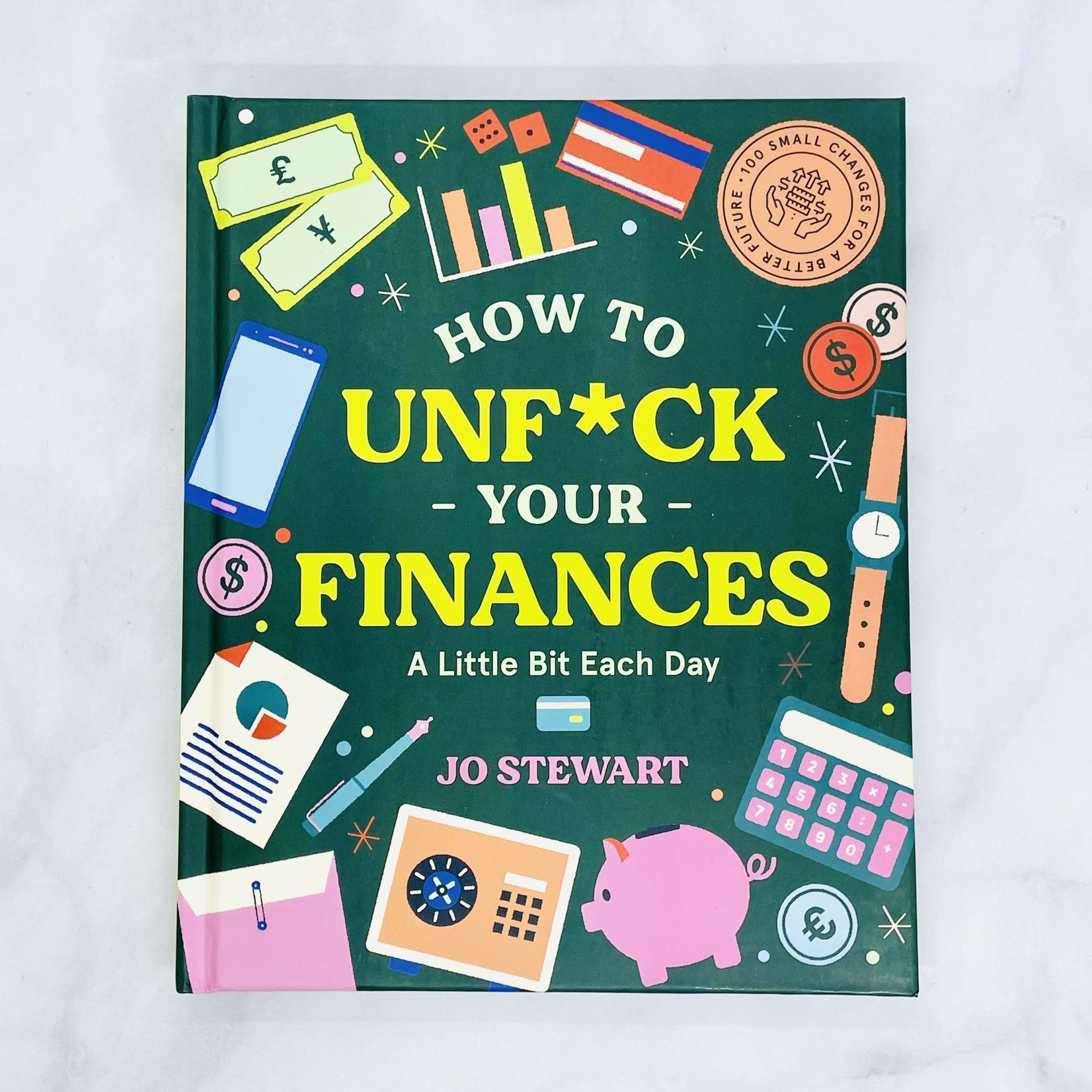 How to Unf*ck Your Finances A Little Bit Each Day