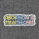Twentysome Design Abortion is Healthcare Sticker