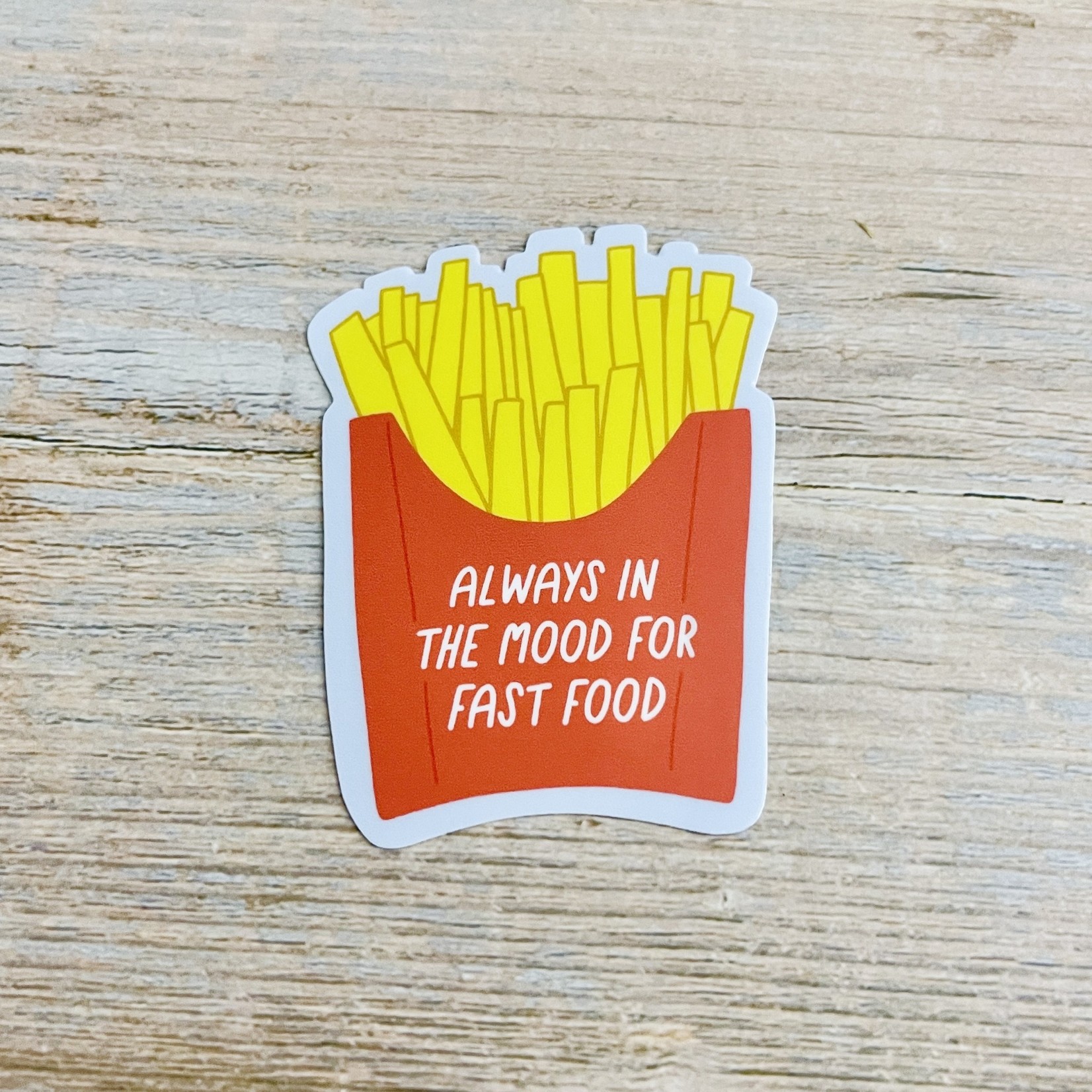 Your Gal Kiwi c/o Faire Always in the Mood for Fast Food Sticker