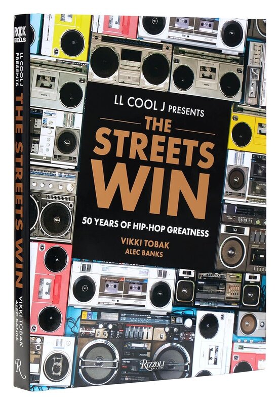 Rizzoli Books LL COOL J Presents The Streets Win: 50 Years of Hip-Hop Greatness