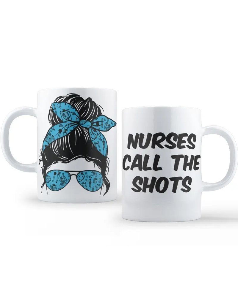 Nurses Call the Shots Mug 11oz