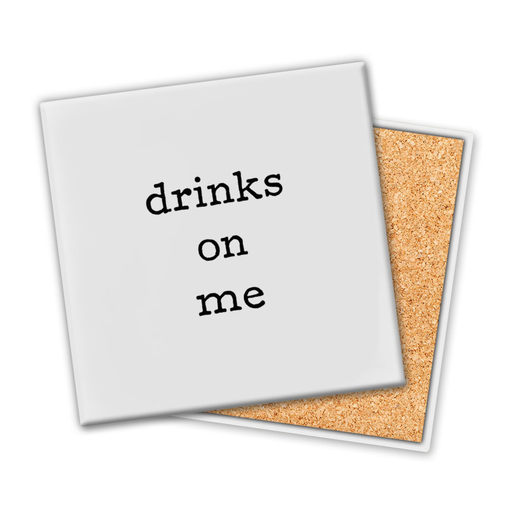 Coaster - Drinks On Me