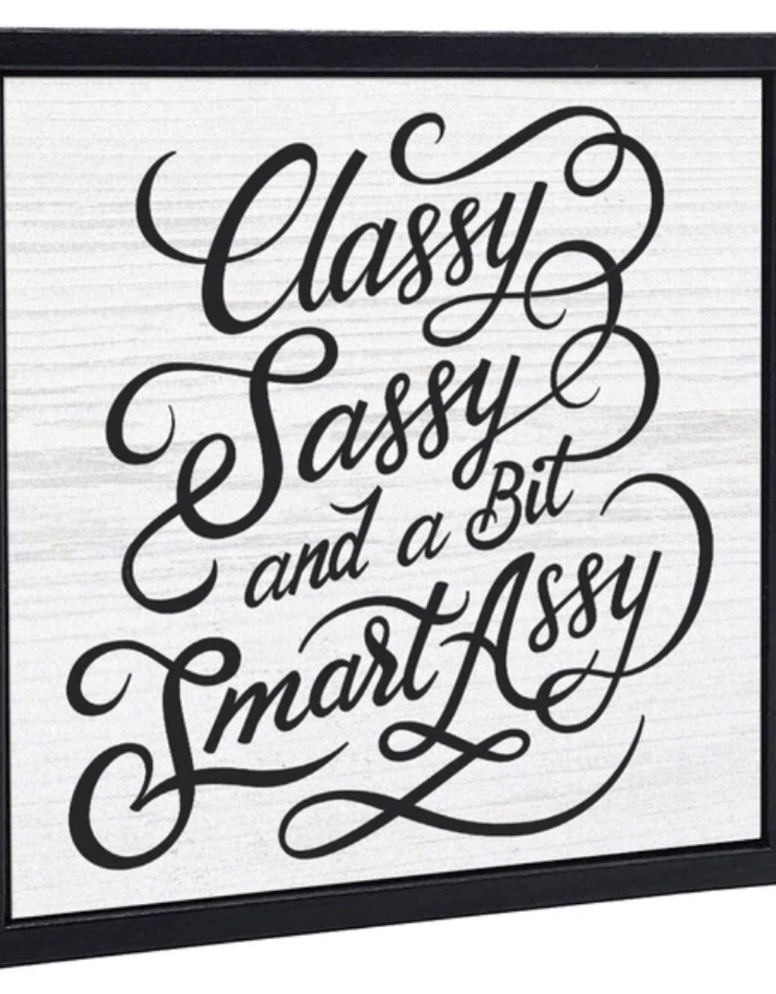 Signs Pinetree Classy Sassy And A Bit Smart Assy 032-112