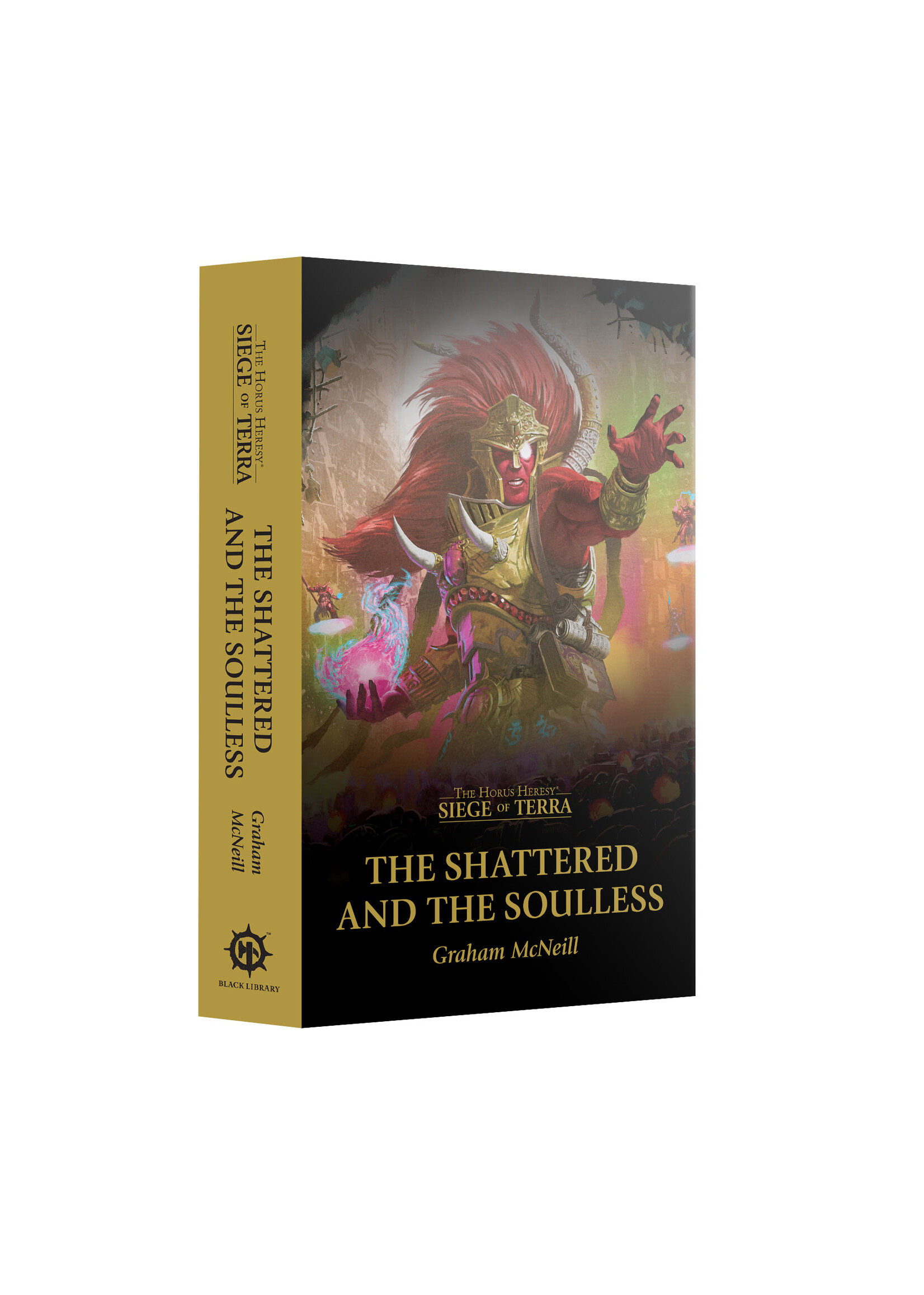 Black Library (Games Workshop) SIEGE OF TERRA: THE SHATTERED AND THE SOULLESS (PB)