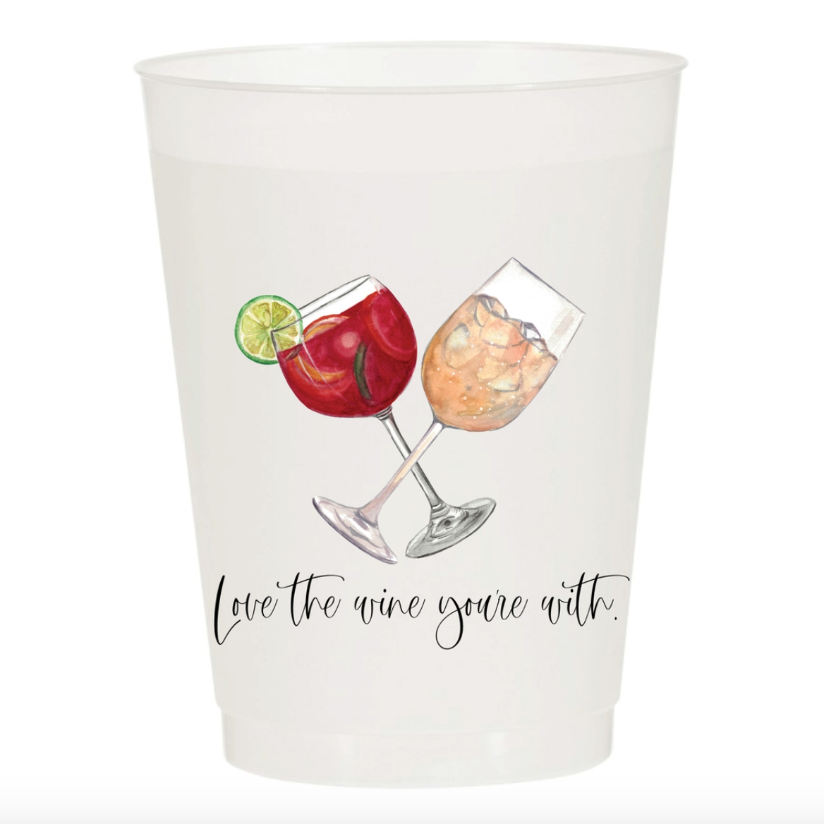 Sip Sip Hooray Love the Wine You're With - Reusable Cups - Set of 10