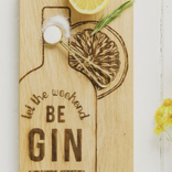 Selbrae House Serving Board- Small - Let the Weekend Be Gin