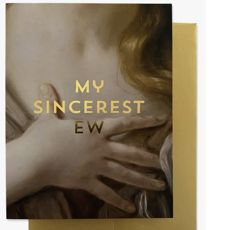 "My Sincerest Ew" Greeting Card