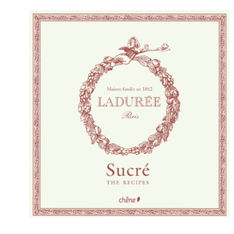 Laduree: The Sweet Recipes