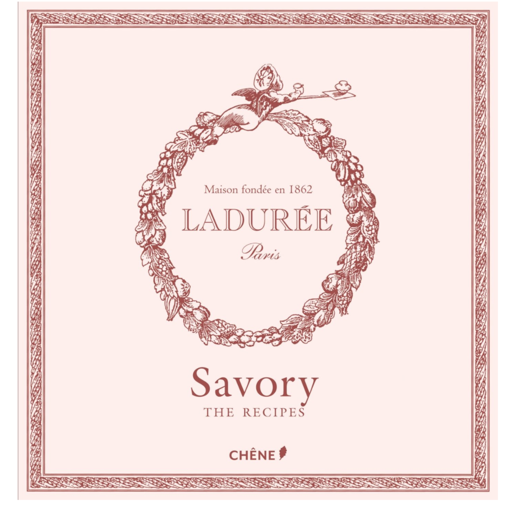 Laduree: The Savory Recipes