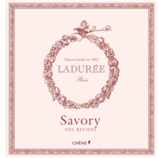 Laduree: The Savory Recipes