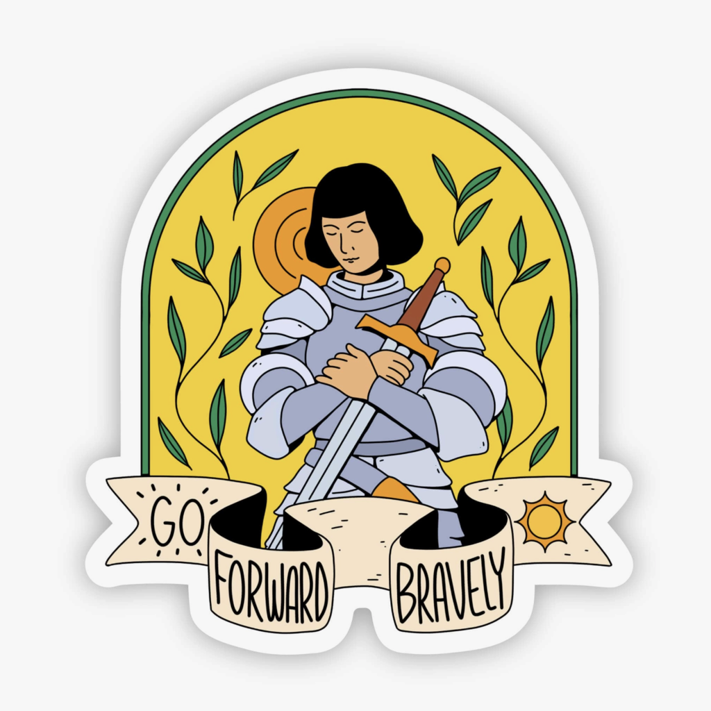 "Go Forward Bravely" Joan of Arc Sticker