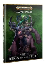 Age of Sigmar Dawnbringers Book II: Reign of the Brute