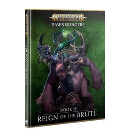 Age of Sigmar Dawnbringers Book II: Reign of the Brute