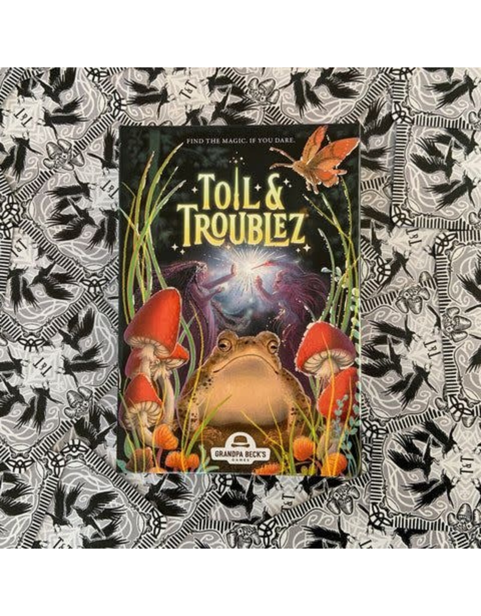 Toil & Trouble Toil & Trouble