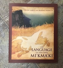 THE LANGUAGE OF THIS LAND, MI'KMA'KI